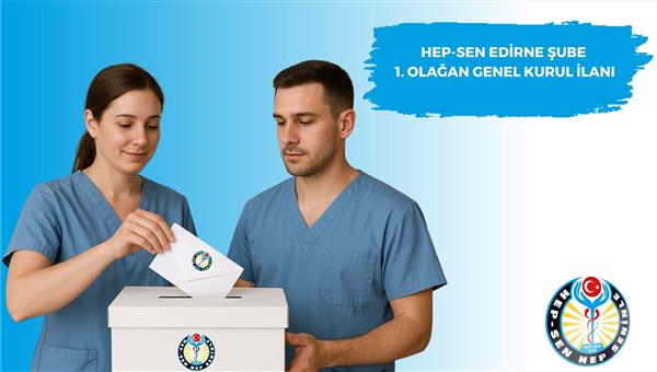 Edirne Şubesi 1. Olağan Genel Kurul Kararı