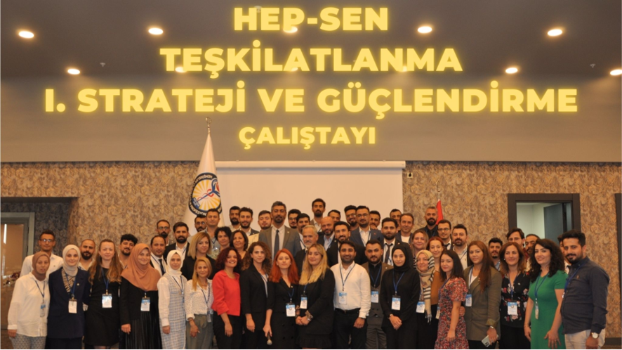 HEP-SEN Teşkilatlanma I. Strateji ve Güçlendirme Çalıştayı