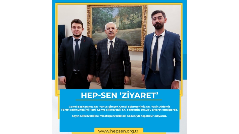 Genel Başkanımız Sn. Yunus Şimşek Genel Sekreterimiz Sn. Yasin Aldemir TBMM salonunda İyi Parti Konya Milletvekili Sn. Fahrettin Yokuş’u ziyaret etmişlerdir.