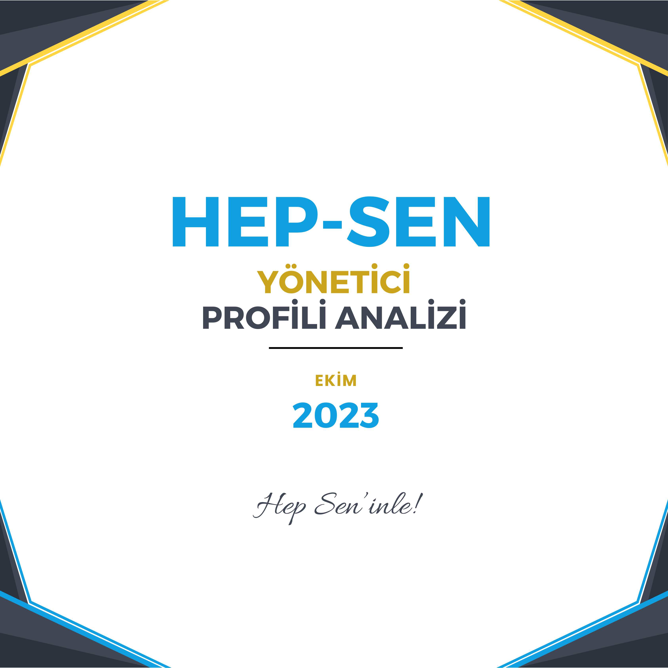 HEP-SEN YÖNETİCİ PROFİLİ ANALİZİ